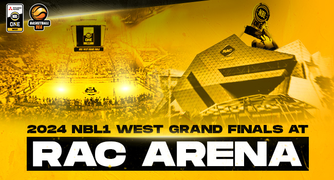 NBL1 WEST GRAND FINALS LOCKED IN AT RAC ARENA